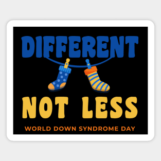 Different, Not Less- Celebbrating World Down Syndrome Day ! Magnet